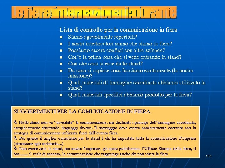 Lista di controllo per la comunicazione in fiera n n n n Siamo agevolmente