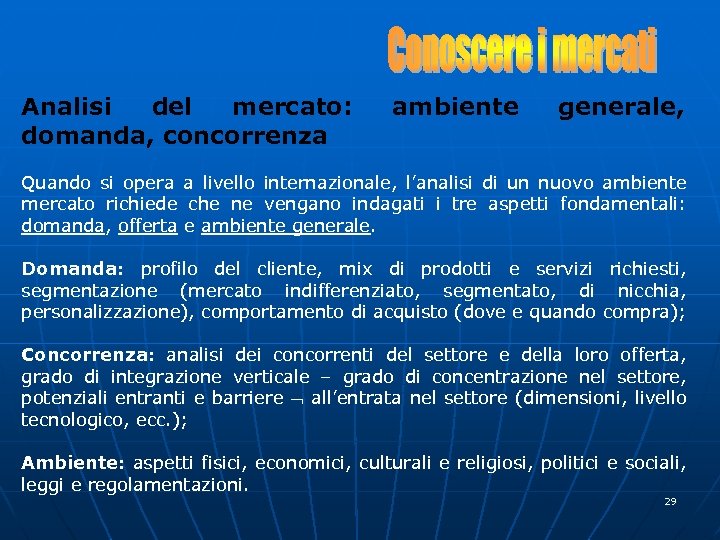 Analisi del mercato: domanda, concorrenza ambiente generale, Quando si opera a livello internazionale, l’analisi