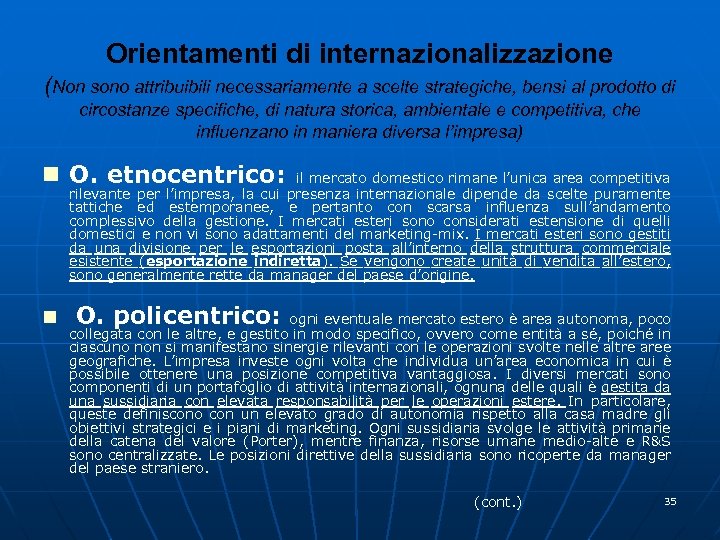 Orientamenti di internazionalizzazione (Non sono attribuibili necessariamente a scelte strategiche, bensì al prodotto di