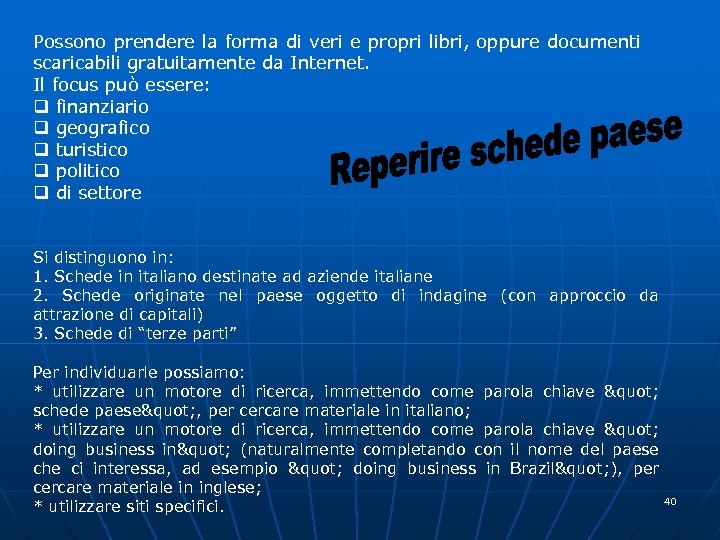 Possono prendere la forma di veri e propri libri, oppure documenti scaricabili gratuitamente da