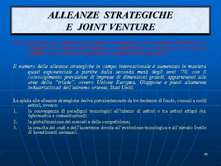 ALLEANZE STRATEGICHE E JOINT VENTURE Gli accordi per la costituzione di alleanze strategiche e