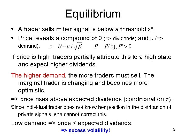 Equilibrium • A trader sells iff her signal is below a threshold x*. •
