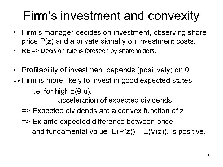 Firm‘s investment and convexity • Firm‘s manager decides on investment, observing share price P(z)