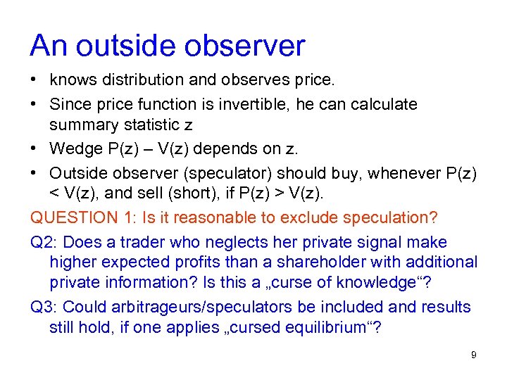 An outside observer • knows distribution and observes price. • Since price function is