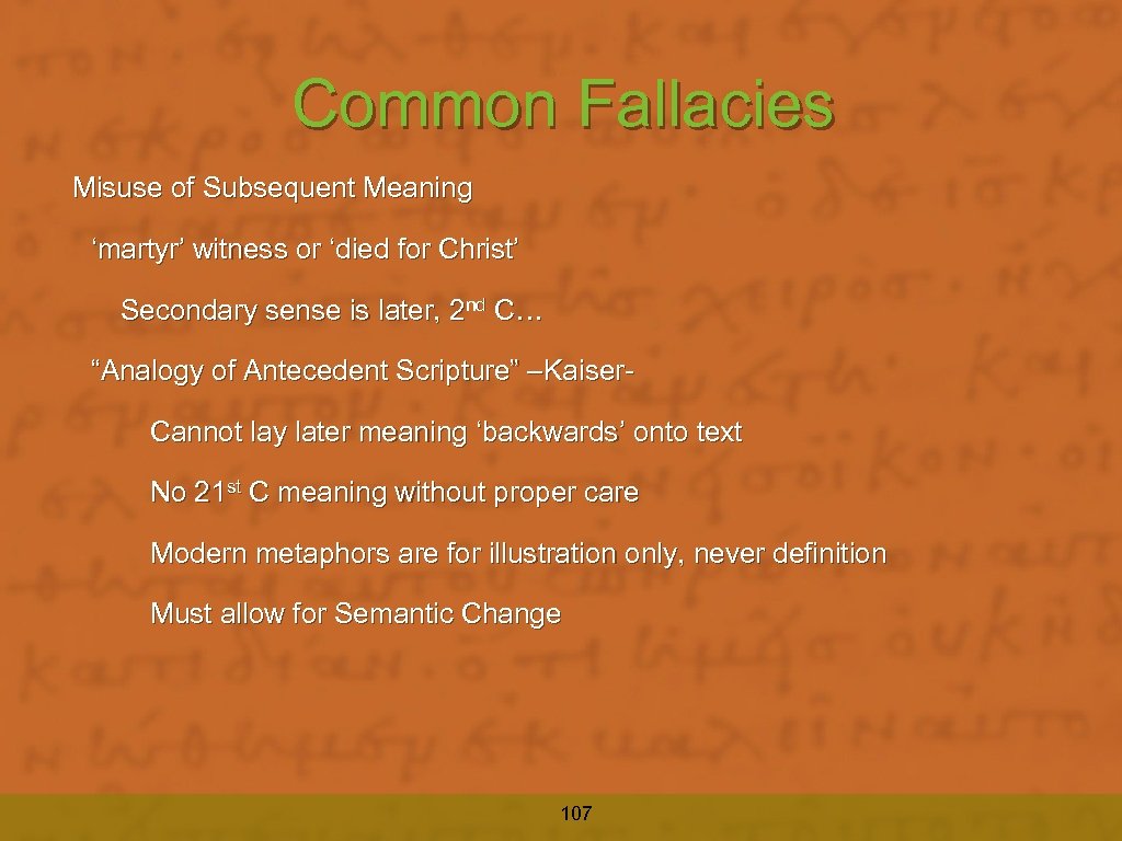 Common Fallacies Misuse of Subsequent Meaning ‘martyr’ witness or ‘died for Christ’ Secondary sense