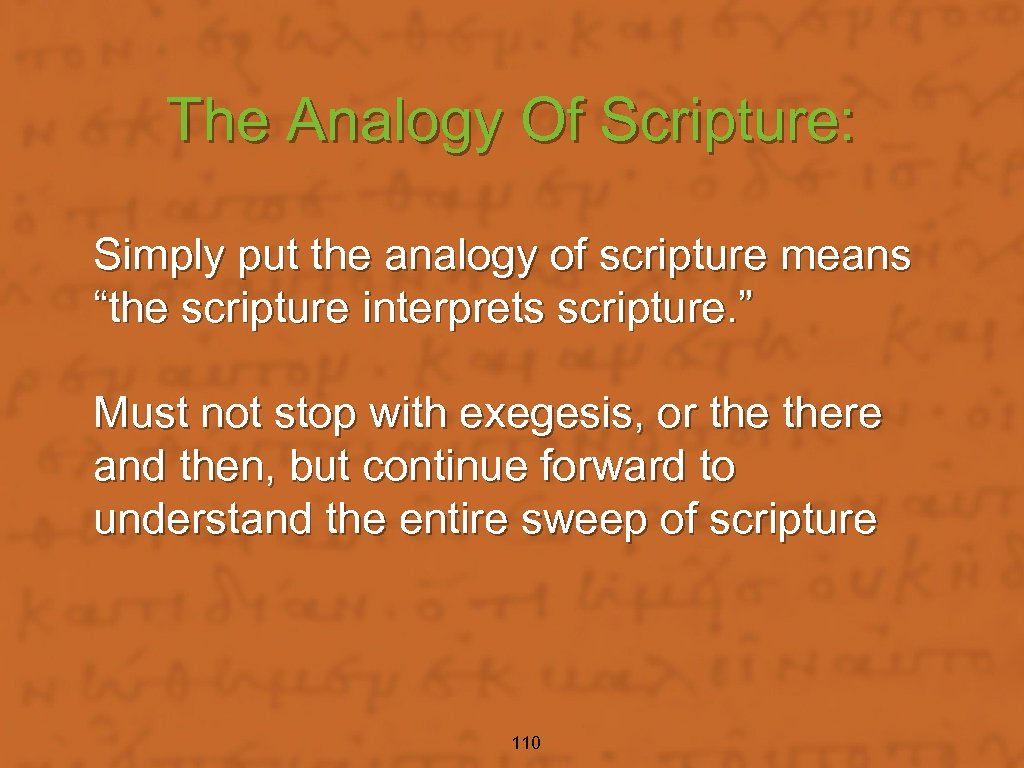 The Analogy Of Scripture: Simply put the analogy of scripture means “the scripture interprets