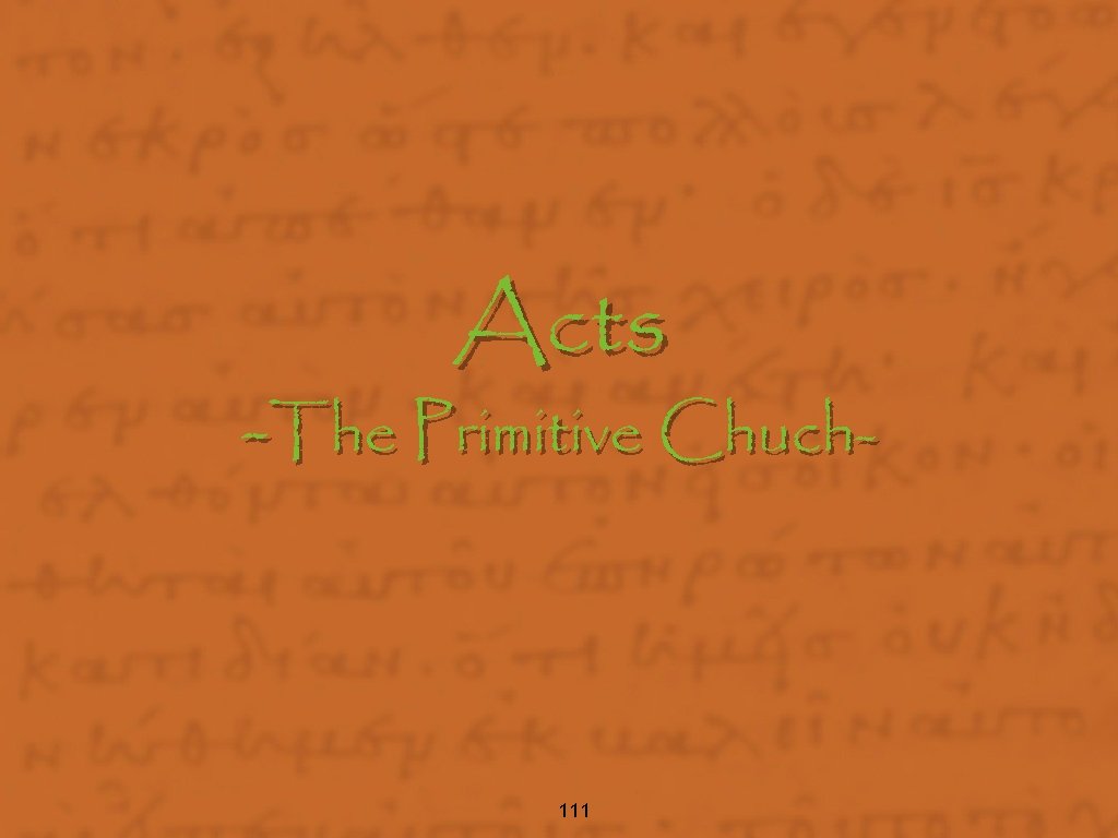 Acts -The Primitive Chuch- 111 