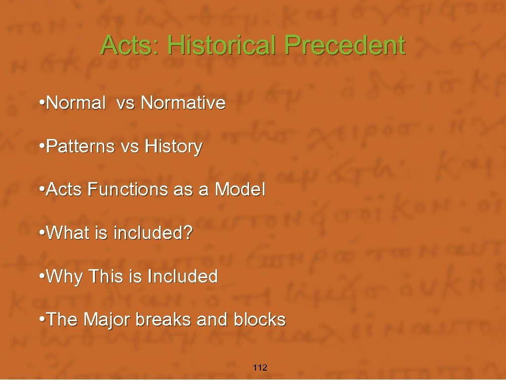 Acts: Historical Precedent • Normal vs Normative • Patterns vs History • Acts Functions