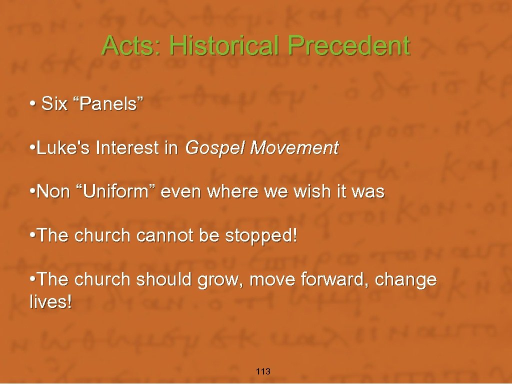 Acts: Historical Precedent • Six “Panels” • Luke's Interest in Gospel Movement • Non