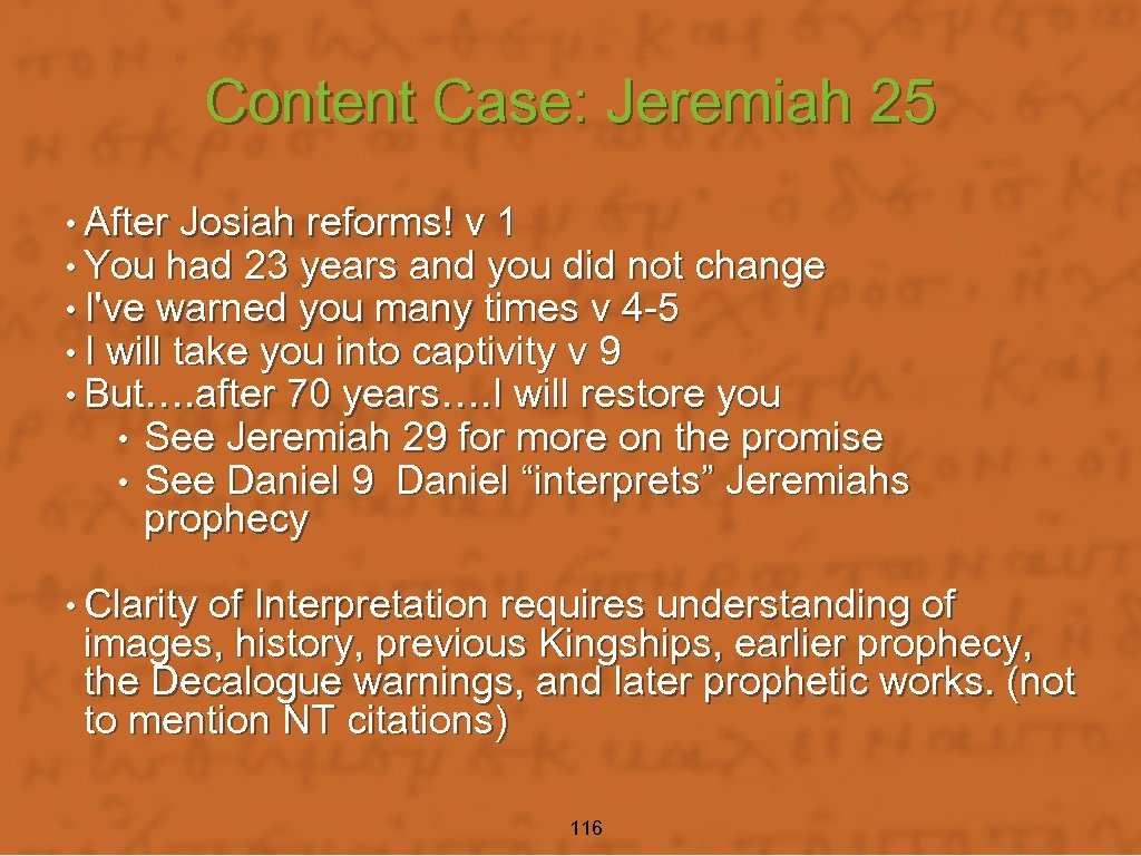 Content Case: Jeremiah 25 • After Josiah reforms! v 1 • You had 23