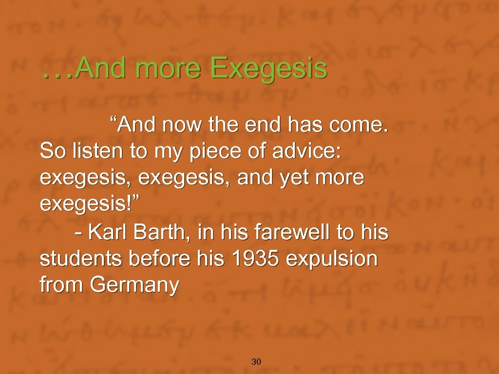 …And more Exegesis “And now the end has come. So listen to my piece