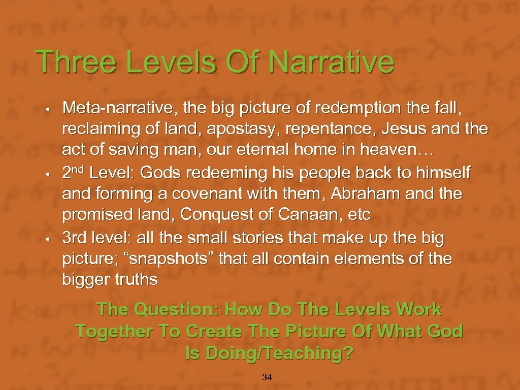 Three Levels Of Narrative • • • Meta-narrative, the big picture of redemption the