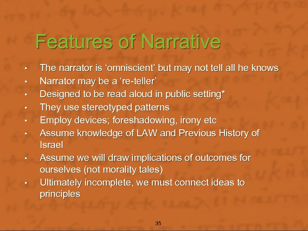 Features of Narrative • • The narrator is ‘omniscient’ but may not tell all