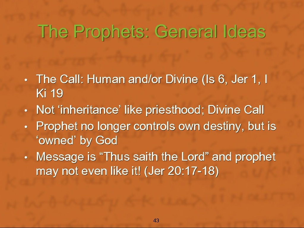 The Prophets: General Ideas • • The Call: Human and/or Divine (Is 6, Jer