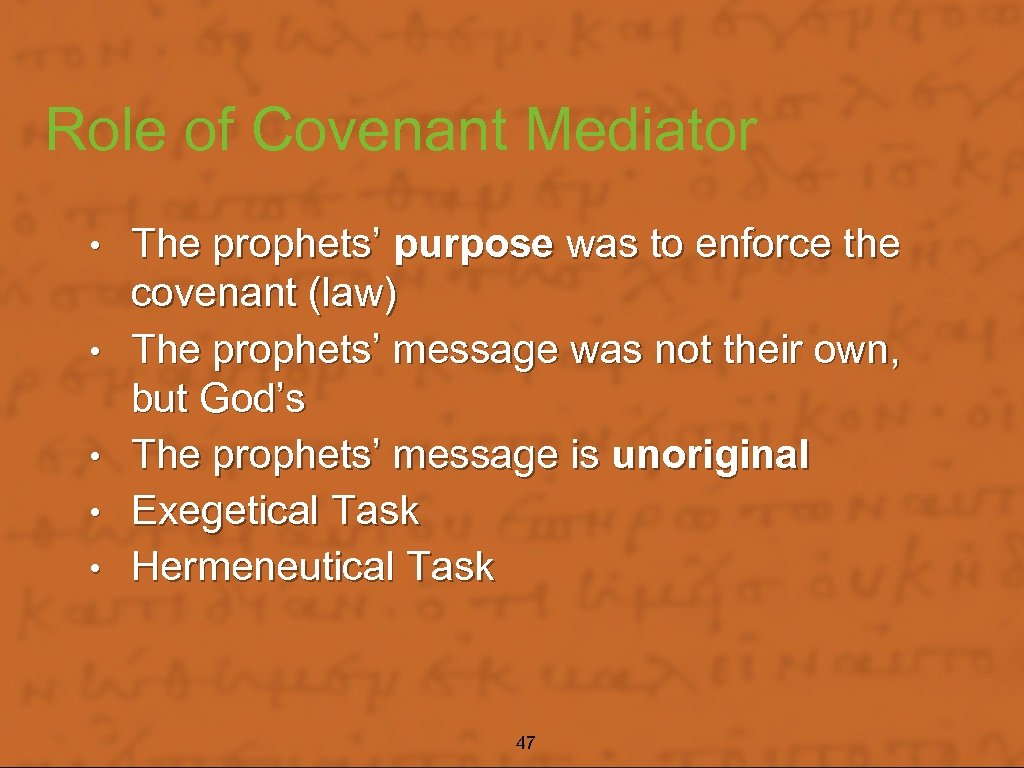 Role of Covenant Mediator • • • The prophets’ purpose was to enforce the