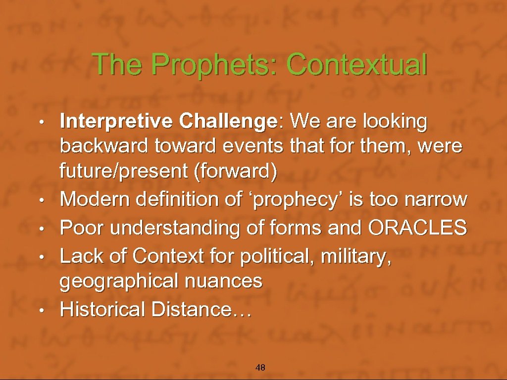 The Prophets: Contextual • • • Interpretive Challenge: We are looking backward toward events