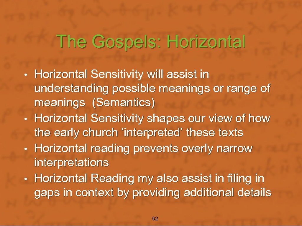 The Gospels: Horizontal Sensitivity will assist in understanding possible meanings or range of meanings