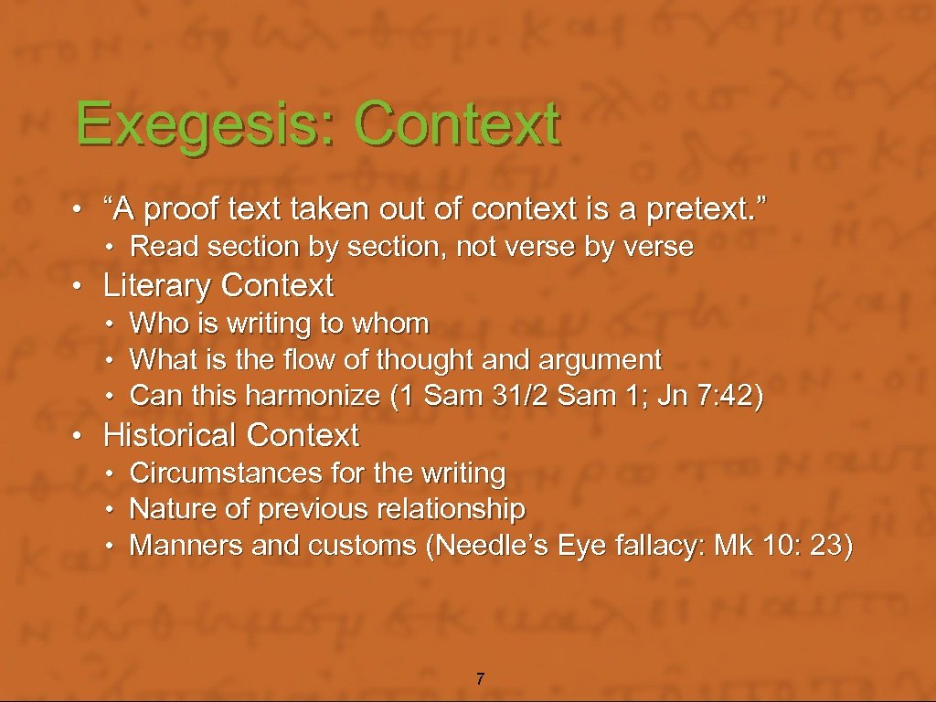 Exegesis: Context • “A proof text taken out of context is a pretext. ”