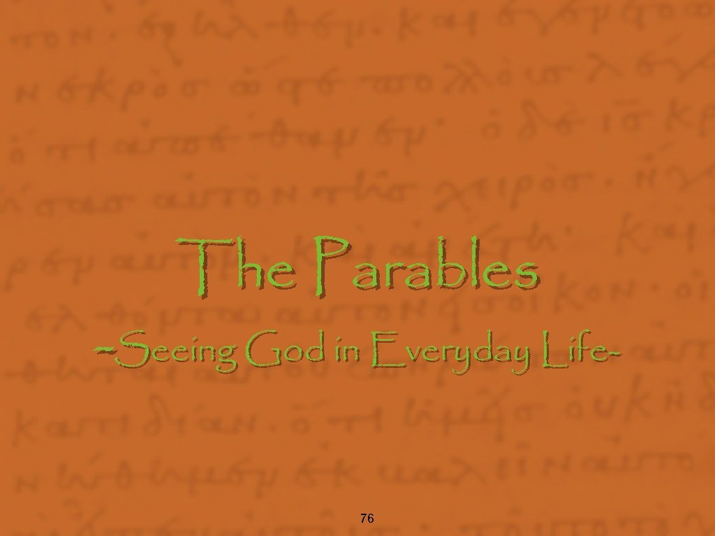 The Parables -Seeing God in Everyday Life 76 