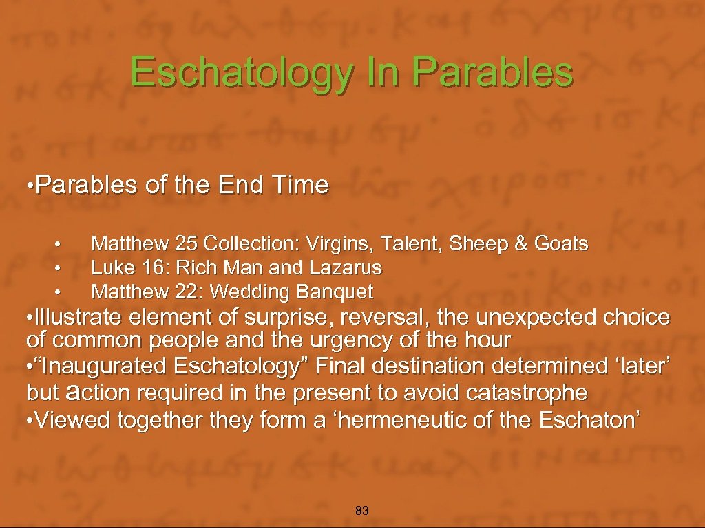 Eschatology In Parables • Parables of the End Time • • • Matthew 25