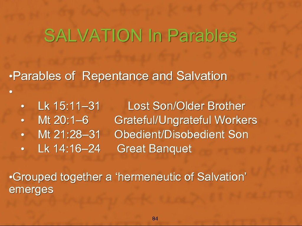 SALVATION In Parables • Parables of Repentance and Salvation • • Lk 15: 11–