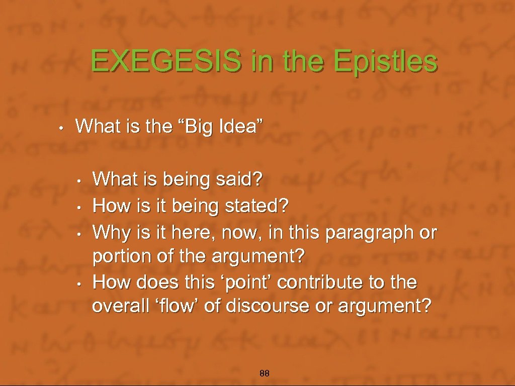 EXEGESIS in the Epistles • What is the “Big Idea” • • What is