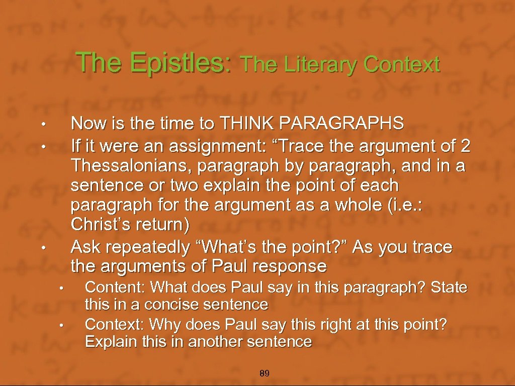 The Epistles: The Literary Context Now is the time to THINK PARAGRAPHS If it