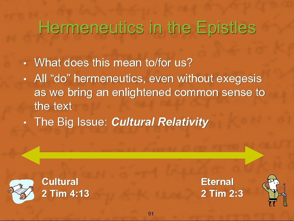 Hermeneutics in the Epistles What does this mean to/for us? • All “do” hermeneutics,