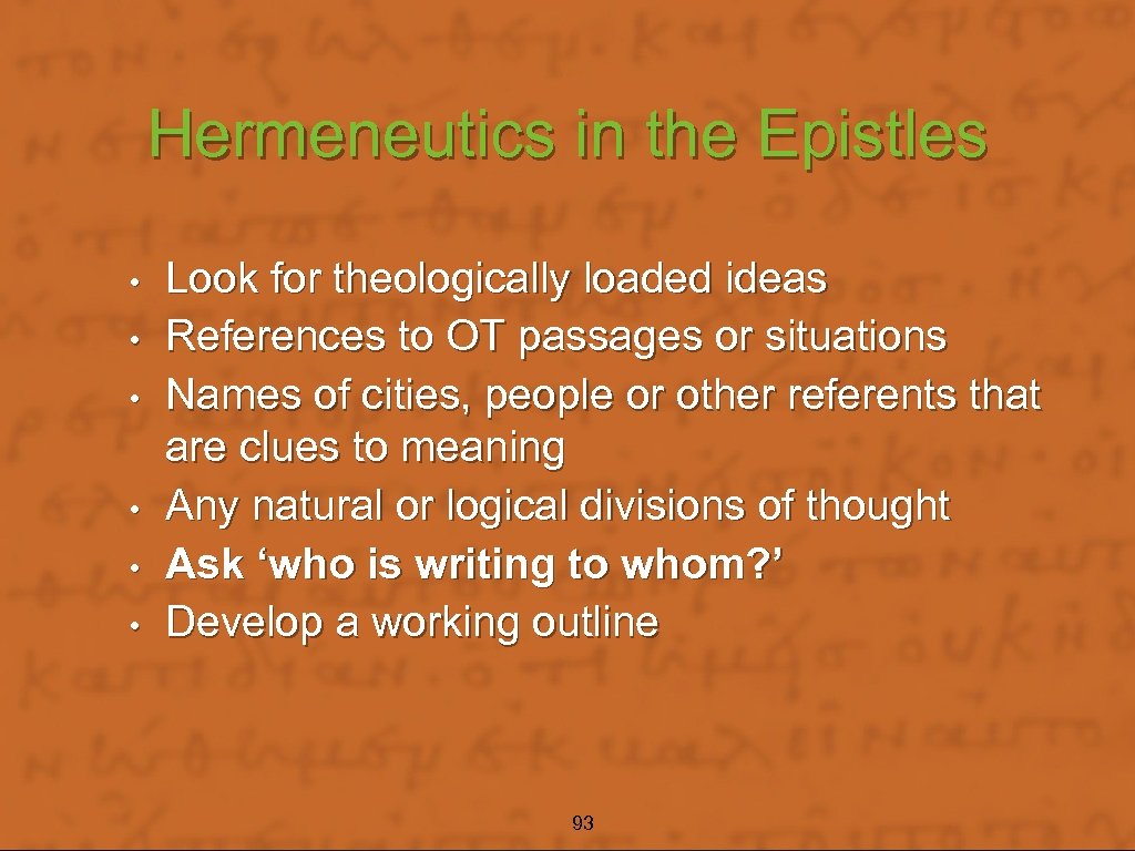 Hermeneutics in the Epistles • • • Look for theologically loaded ideas References to