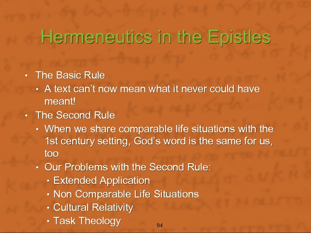 Hermeneutics in the Epistles • The Basic Rule • A text can’t now mean