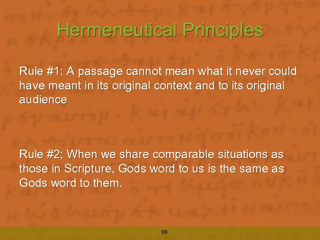 Hermeneutical Principles Rule #1: A passage cannot mean what it never could have meant