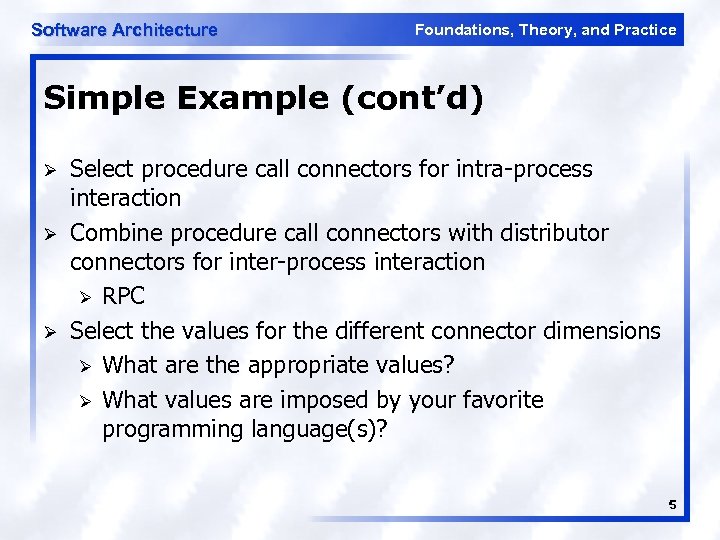 Software Architecture Foundations, Theory, and Practice Simple Example (cont’d) Ø Ø Ø Select procedure