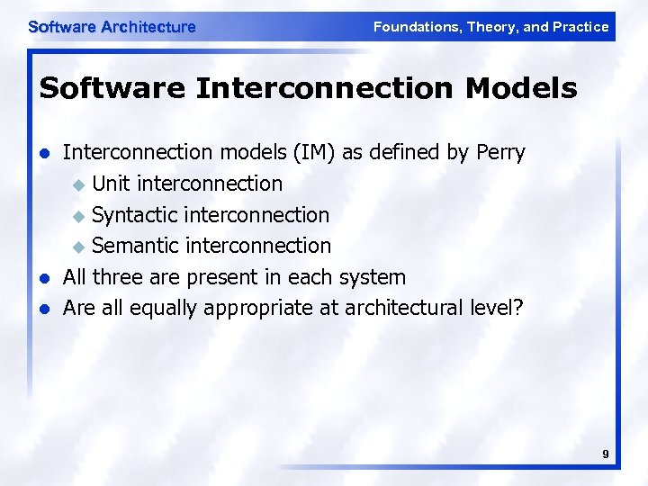 Software Architecture Foundations, Theory, and Practice Software Interconnection Models l l l Interconnection models