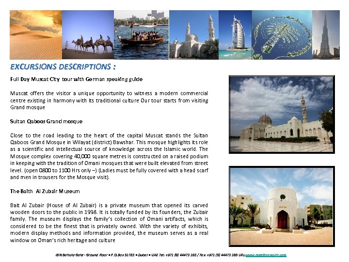 EXCURSIONS DESCRIPTIONS : Full Day Muscat City tour with German speaking guide Muscat offers