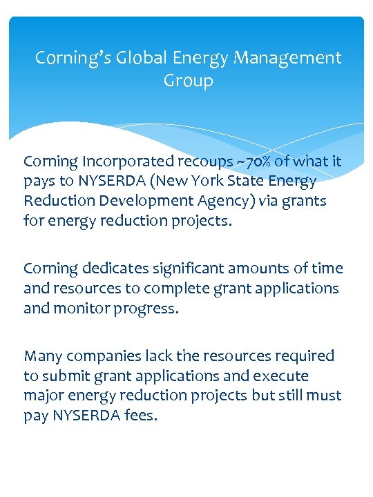 Corning’s Global Energy Management Group Corning Incorporated recoups ~70% of what it pays to