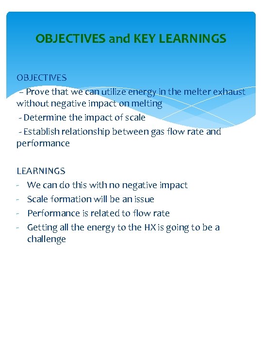 OBJECTIVES and KEY LEARNINGS OBJECTIVES – Prove that we can utilize energy in the