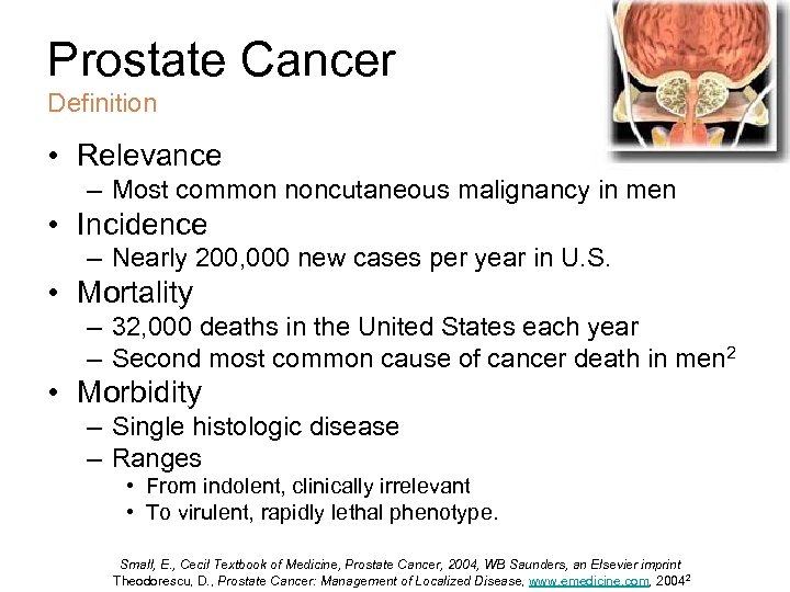 Prostate Cancer Definition • Relevance – Most common noncutaneous malignancy in men • Incidence