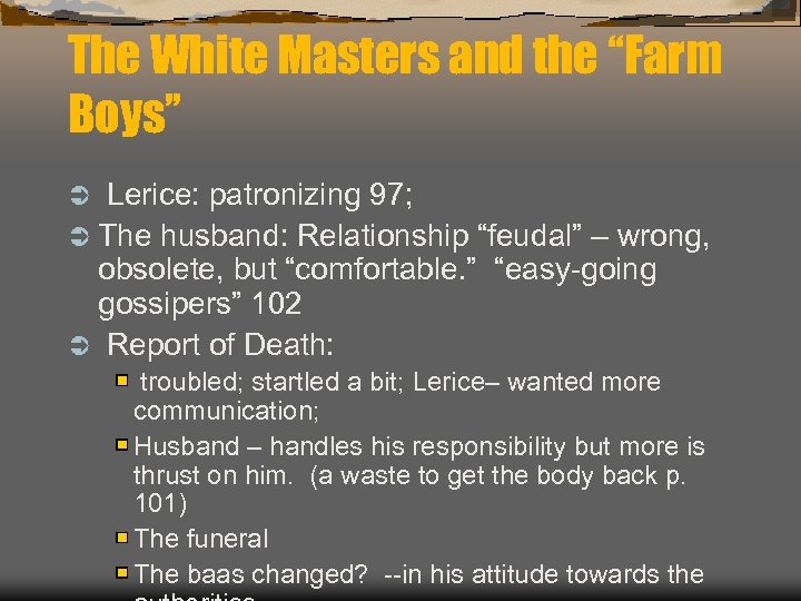 The White Masters and the “Farm Boys” Ü Lerice: patronizing 97; Ü The husband: