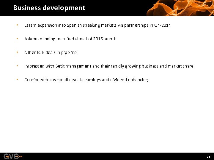 Business development • Latam expansion into Spanish speaking markets via partnerships in Q 4