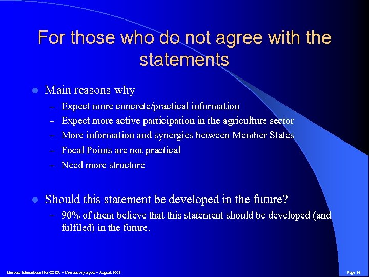 For those who do not agree with the statements l Main reasons why –