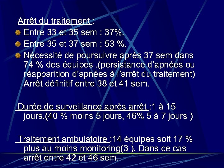 Arrêt du traitement : Entre 33 et 35 sem : 37%. Entre 35 et