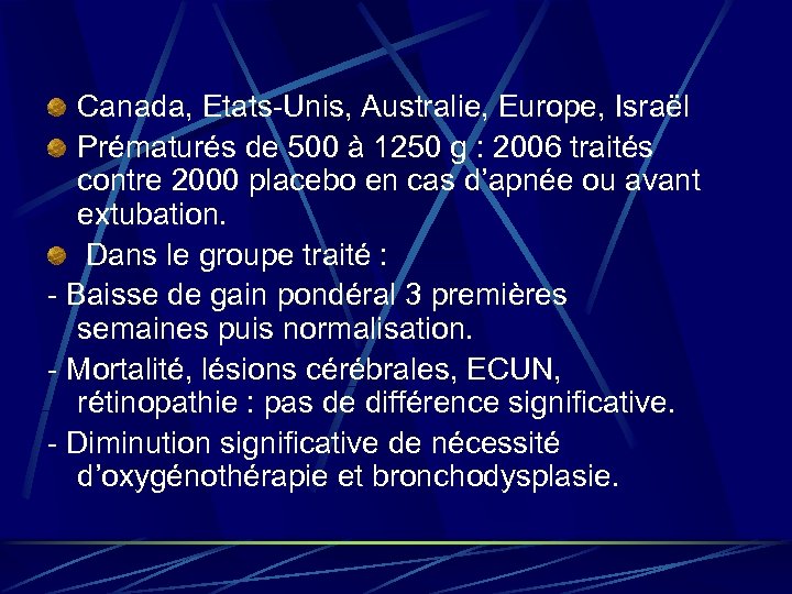 Canada, Etats-Unis, Australie, Europe, Israël Prématurés de 500 à 1250 g : 2006 traités