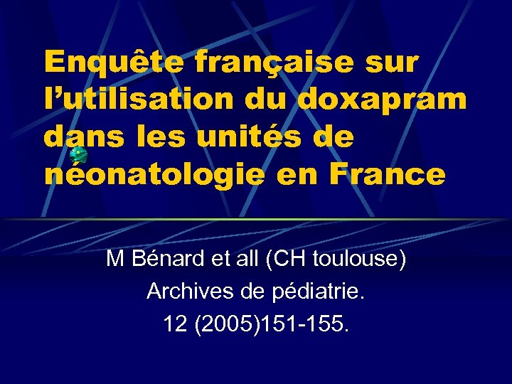 Enquête française sur l’utilisation du doxapram dans les unités de néonatologie en France M