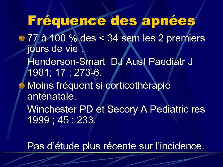 Fréquence des apnées 77 à 100 % des < 34 sem les 2 premiers