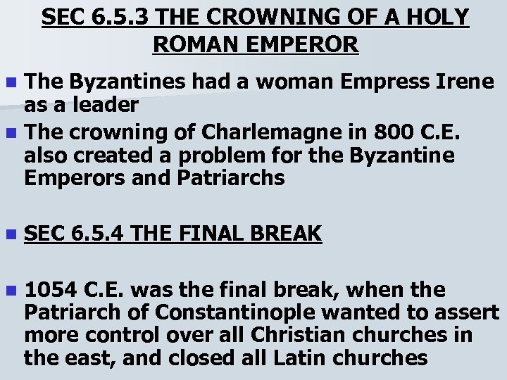 SEC 6. 5. 3 THE CROWNING OF A HOLY ROMAN EMPEROR The Byzantines had
