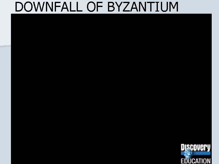 DOWNFALL OF BYZANTIUM 