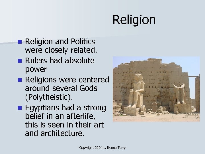Religion and Politics were closely related. n Rulers had absolute power n Religions were