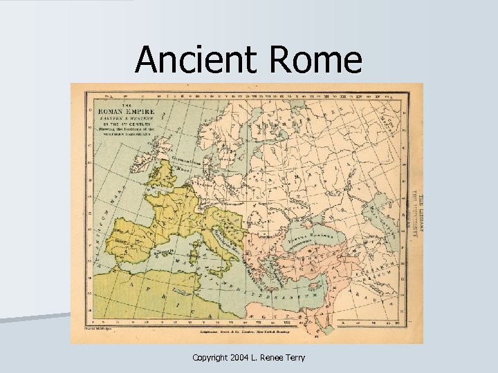 Ancient Rome Copyright 2004 L. Renee Terry 
