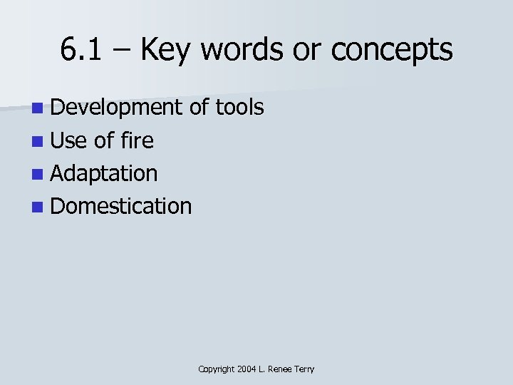 6. 1 – Key words or concepts n Development of tools n Use of