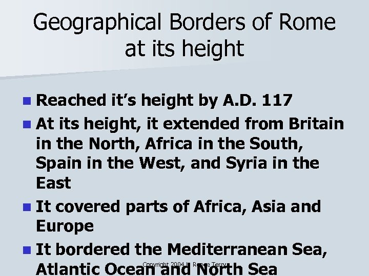 Geographical Borders of Rome at its height n Reached it’s height by A. D.